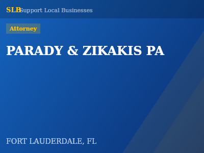 PARADY & ZIKAKIS PA — Attorney in FORT LAUDERDALE, FL