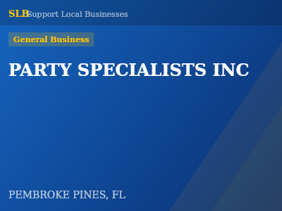 PARTY SPECIALISTS INC — General Business in PEMBROKE PINES, FL