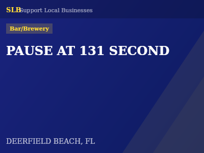 PAUSE AT 131 SECOND — Bar/Brewery in DEERFIELD BEACH, FL