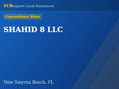 SHAHID 8 LLC — Convenience Store in New Smyrna Beach, FL
