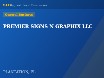PREMIER SIGNS N GRAPHIX LLC — General Business in PLANTATION, FL