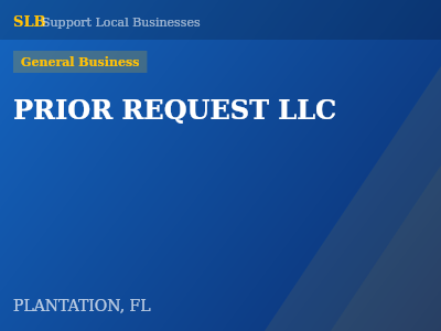 PRIOR REQUEST LLC — General Business in PLANTATION, FL