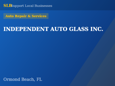 INDEPENDENT AUTO GLASS INC. — Auto Repair & Services in Ormond Beach, FL