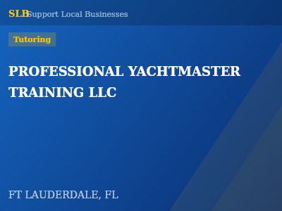 PROFESSIONAL YACHTMASTER TRAINING LLC — Tutoring in FT LAUDERDALE, FL