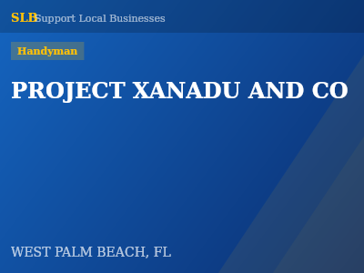 PROJECT XANADU AND CO — Handyman in WEST PALM BEACH, FL