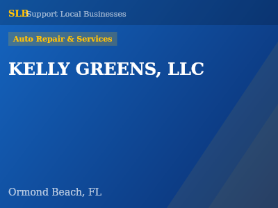 KELLY GREENS, LLC — Auto Repair & Services in Ormond Beach, FL