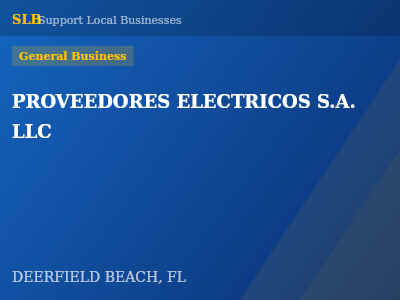 PROVEEDORES ELECTRICOS S.A. LLC — General Business in DEERFIELD BEACH, FL