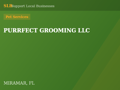 PURRFECT GROOMING LLC — Pet Services in MIRAMAR, FL