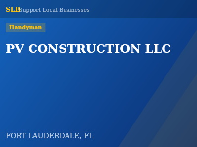 PV CONSTRUCTION LLC — Handyman in FORT LAUDERDALE, FL