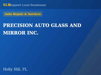 PRECISION AUTO GLASS AND MIRROR INC. — Auto Repair & Services in Holly Hill, FL