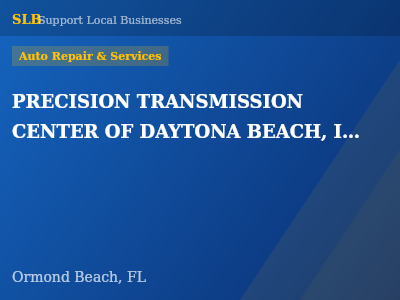 PRECISION TRANSMISSION CENTER OF DAYTONA BEACH, INC. — Auto Repair & Services in Ormond Beach, FL