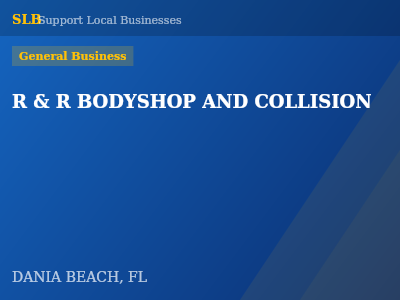R & R BODYSHOP AND COLLISION — General Business in DANIA BEACH, FL
