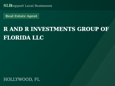 R AND R INVESTMENTS GROUP OF FLORIDA LLC — Real Estate Agent in HOLLYWOOD, FL