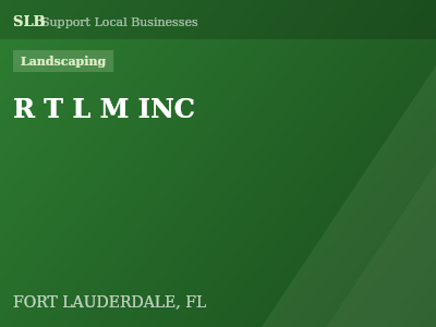 R T L M INC — Landscaping in FORT LAUDERDALE, FL