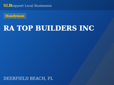 RA TOP BUILDERS INC — Handyman in DEERFIELD BEACH, FL