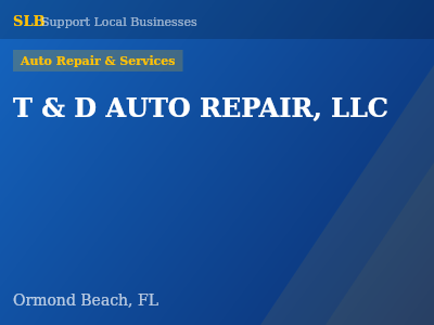 T & D AUTO REPAIR, LLC — Auto Repair & Services in Ormond Beach, FL