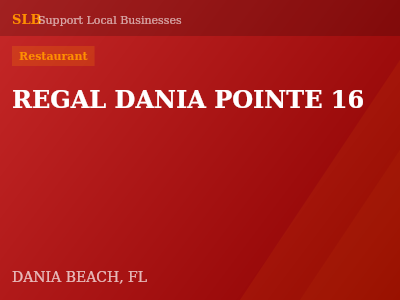 REGAL DANIA POINTE 16 — Restaurant in DANIA BEACH, FL