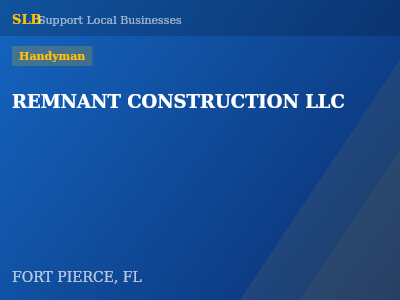 REMNANT CONSTRUCTION LLC — Handyman in FORT PIERCE, FL