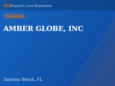AMBER GLOBE, INC — Pawnshop in Daytona Beach, FL