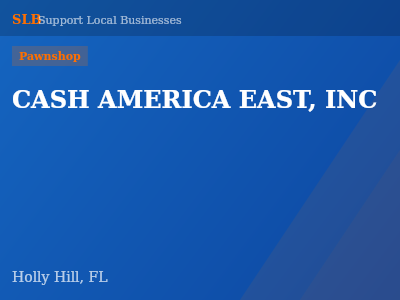 CASH AMERICA EAST, INC — Pawnshop in Holly Hill, FL