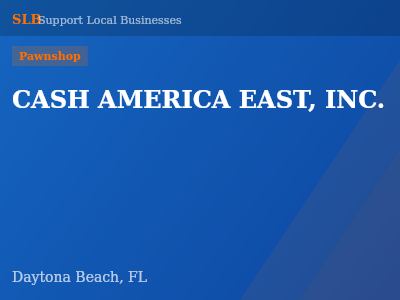 CASH AMERICA EAST, INC. — Pawnshop in Daytona Beach, FL