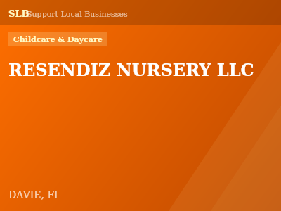 RESENDIZ NURSERY LLC — Childcare & Daycare in DAVIE, FL