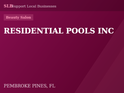 RESIDENTIAL POOLS INC — Beauty Salon in PEMBROKE PINES, FL
