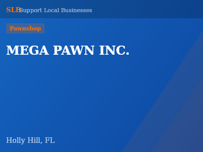 MEGA PAWN INC. — Pawnshop in Holly Hill, FL