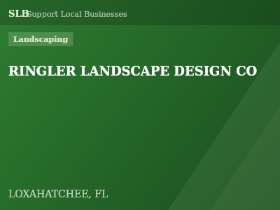 RINGLER LANDSCAPE DESIGN CO — Landscaping in LOXAHATCHEE, FL