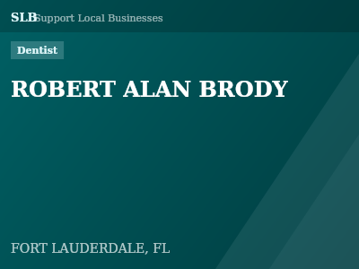 ROBERT ALAN BRODY — Dentist in FORT LAUDERDALE, FL