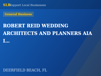 ROBERT REID WEDDING ARCHITECTS AND PLANNERS AIA INC — General Business in DEERFIELD BEACH, FL