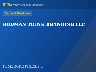 RODMAN THINK BRANDING LLC — General Business in PEMBROKE PINES, FL