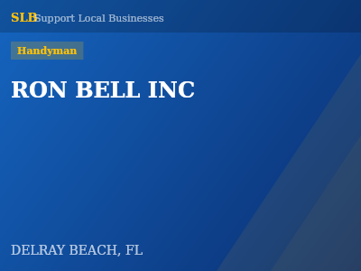 RON BELL INC — Handyman in DELRAY BEACH, FL