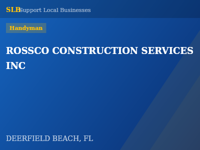ROSSCO CONSTRUCTION SERVICES INC — Handyman in DEERFIELD BEACH, FL