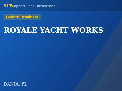 ROYALE YACHT WORKS — General Business in DANIA, FL