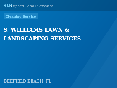 S. WILLIAMS LAWN & LANDSCAPING SERVICES — Cleaning Service in DEEFIELD BEACH, FL