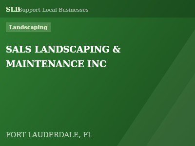 SALS LANDSCAPING & MAINTENANCE INC — Landscaping in FORT LAUDERDALE, FL