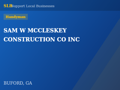 SAM W MCCLESKEY CONSTRUCTION CO INC — Handyman in BUFORD, GA