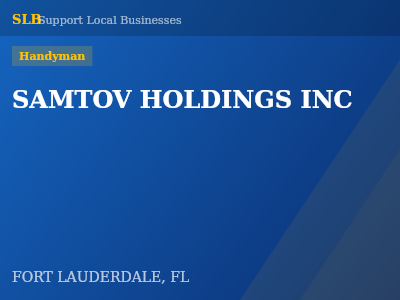 SAMTOV HOLDINGS INC — Handyman in FORT LAUDERDALE, FL