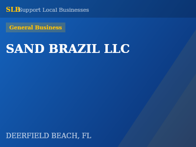 SAND BRAZIL LLC — General Business in DEERFIELD BEACH, FL