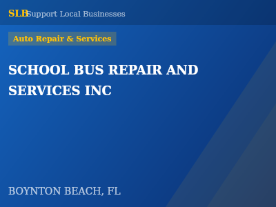 SCHOOL BUS REPAIR AND SERVICES INC — Auto Repair & Services in BOYNTON BEACH, FL