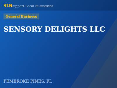 SENSORY DELIGHTS LLC — General Business in PEMBROKE PINES, FL