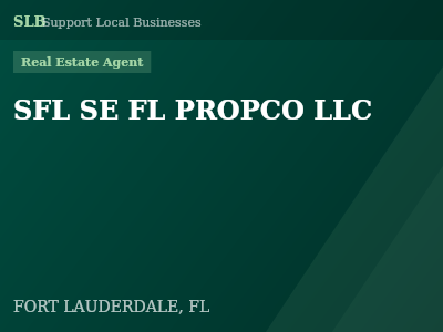 SFL SE FL PROPCO LLC — Real Estate Agent in FORT LAUDERDALE, FL