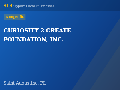 CURIOSITY 2 CREATE FOUNDATION, INC. — Nonprofit in Saint Augustine, FL
