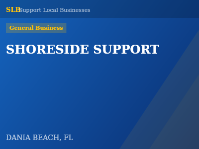 SHORESIDE SUPPORT — General Business in DANIA BEACH, FL