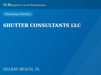 SHUTTER CONSULTANTS LLC — Cleaning Service in DELRAY BEACH, FL
