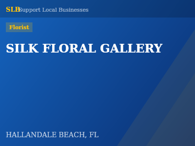 SILK FLORAL GALLERY — Florist in HALLANDALE BEACH, FL