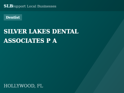 SILVER LAKES DENTAL ASSOCIATES P A — Dentist in HOLLYWOOD, FL