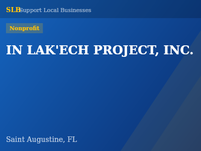 IN LAK'ECH PROJECT, INC. — Nonprofit in Saint Augustine, FL
