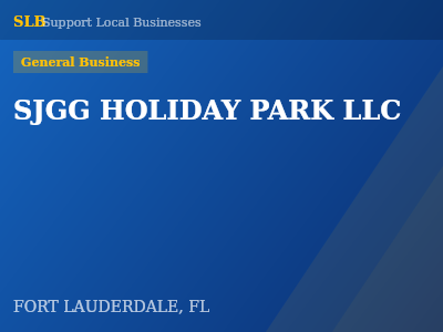SJGG HOLIDAY PARK LLC — General Business in FORT LAUDERDALE, FL
